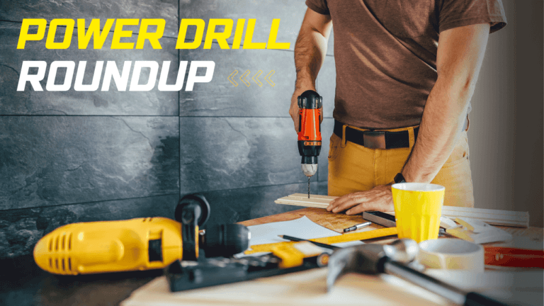 Powert Drills Roundup